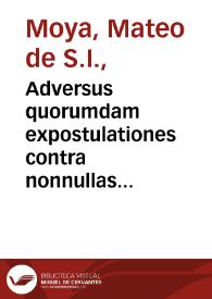 Adversus quorumdam expostulationes contra nonnullas Iesuitarum opiniones morales / auctore Amadaeo Guimenio ... cum indice quaestionum locupletissimo... | Biblioteca Virtual Miguel de Cervantes