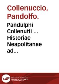Portada:Pandulphi Collenutii ... Historiae Neapolitanae ad Herculem I Ferrariae Ducem libri VI... : omnia ex italico sermone in latinum conuersa / Ioann. Nicol. Stupano ... interprete...