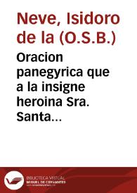 Portada:Oracion panegyrica que a la insigne heroina Sra. Santa Barbara / predicò el dia 5 de diciembre ... el muy Rdo. Pad. Mro. Fray Isidoro de la Neve ...