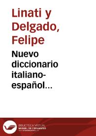 Portada:Nuevo diccionario italiano-español... / por Felipe Linati y Delgado
