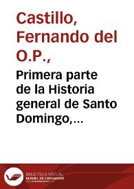 Portada:Primera parte de la Historia general de Santo Domingo, y de su Orden de Predicadores / por el Maestro Fray Hernando de Castillo