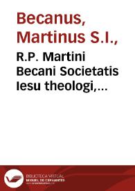 Portada:R.P. Martini Becani Societatis Iesu theologi, Theologiae Scholasticae Pars Tertia, Tractatus primus De Mysterio Incarnationis Christi Domini ...