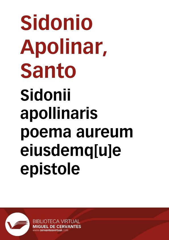 Sidonii apollinaris poema aureum eiusdemq[u]e epistole | Biblioteca Virtual Miguel de Cervantes