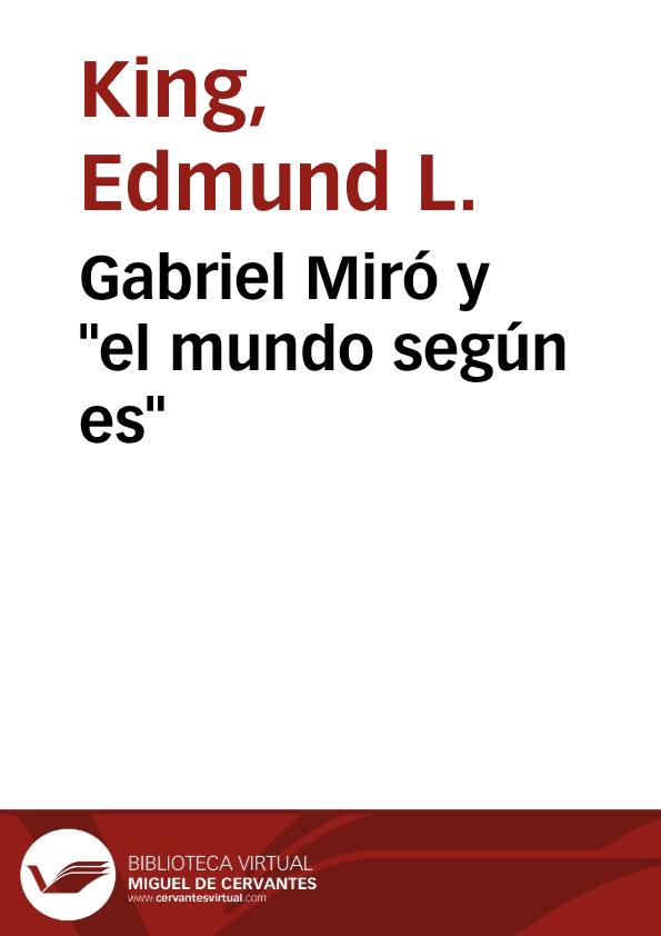 Gabriel Miró y "el mundo según es" / Edmund L. King | Biblioteca Virtual Miguel de Cervantes