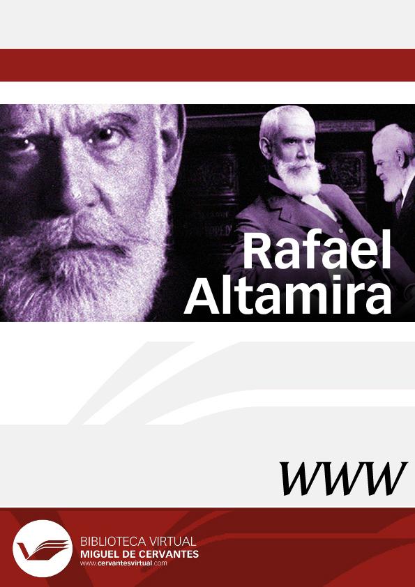 Rafael Altamira / director Rafael Asín Vergara | Biblioteca Virtual Miguel de Cervantes