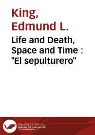 Life and Death, Space and Time : "El sepulturero" / Edmund L. King | Biblioteca Virtual Miguel de Cervantes