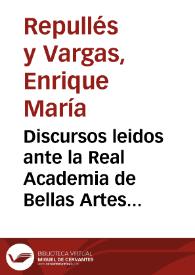 Portada:Discursos leidos ante la Real Academia de Bellas Artes de San Fernando en la recepción pública de Enrique María Repullés y Vargas