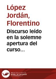 Portada:Discurso leído en la solemne apertura del curso académico de 1894 á 1895 en la Universidad Literaria de Granada / por D. Florentino López Jordán...