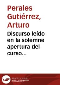 Portada:Discurso leído en la solemne apertura del curso académico de 1896 á 1897 en la Universidad Literaria de Granada / por ... Arturo Perales Gutiérrez...