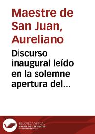 Portada:Discurso inaugural leído en la solemne apertura del curso académico de 1872 a 1873 de la Universidad Literaria de Granada / por ... Aureliano Maestre-De San Juan...