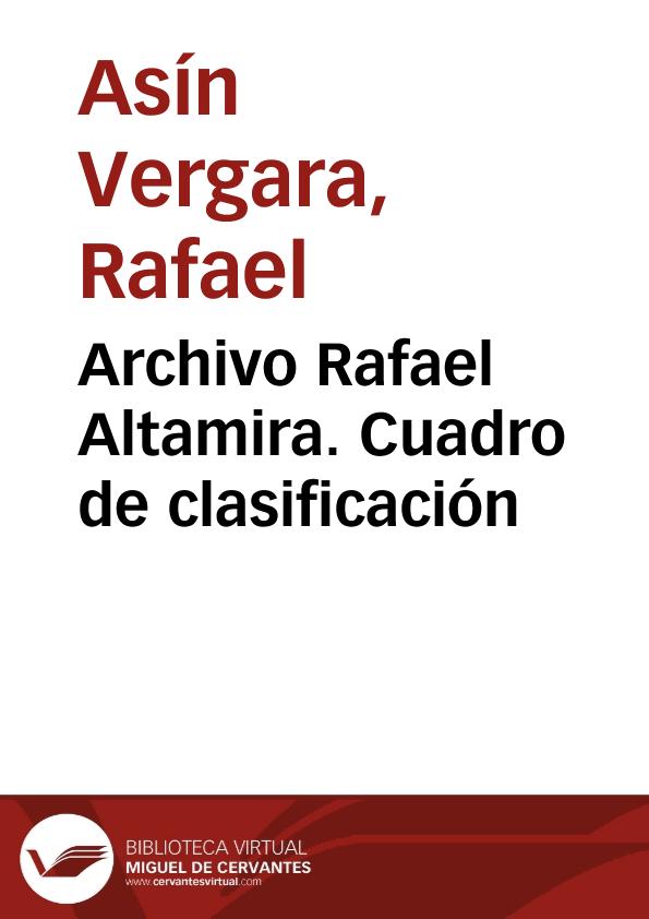 Archivo Rafael Altamira. Cuadro de clasificación | Biblioteca Virtual Miguel de Cervantes