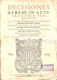 Portada:Decisiones avreae in actv practico freqventes ex variis Sacri Regii Concilii Cathaloniae conclusionibus collectae : cvm additionibvs in qvinqvaginta priores quae antea sine eis editae fuerunt. Volumen I / avthore don Lvdovico a Pegvera ...