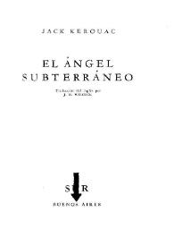 Portada:El ángel subterráneo [Fragmento] / Jack Kerouac; traducción del inglés por J. R. Wilcock