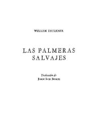 Portada:Las palmeras salvajes [Fragmento] / William Faulkner; traducción de Jorge Luis Borges