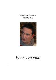 Vivir con vida / Rafael de Dios García (Rafa Dedi) | Biblioteca Virtual Miguel de Cervantes