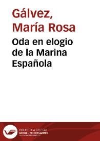 Portada:Oda en elogio de la Marina Española / por Doña María Rosa de Gálvez