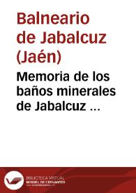 Portada:Memoria de los baños minerales de Jabalcuz  [Manuscrito] / escrita por su médico director interino Juan Miguel Nieto.