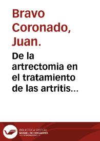 Portada:De la artrectomia en el tratamiento de las artritis tuberculosas de las rodillas : tesis de doctorado / por D. Juan Bravo y Coronado