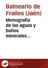 Portada:Monografia de las aguas y baños minerales hidro-sulfurosos de Frailes / por Rafael Cerdó y Oliver medico-director en propiedad del establecimiento.