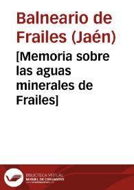 Portada:[Memoria sobre las aguas minerales de Frailes] / [director] Francisco Javier Ortiz.