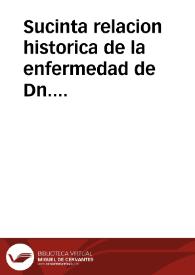 Portada:Sucinta relacion historica de la enfermedad de Dn. Juan Trias, medico. Año 1840  [Manuscrito]