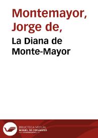 La Diana de Monte-Mayor / nuevamente compuesta por Hieronymo de Texeda, do se da fin à las historias de la Primera y Segunda parte ...; Tercera parte.