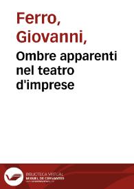 Ombre apparenti nel teatro d'imprese / di Giovanni Ferro ...; Libro primo [-secondo] | Biblioteca Virtual Miguel de Cervantes
