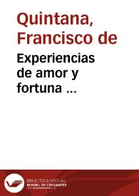 Portada:Experiencias de amor y fortuna ... / por el Licenciado Francisco de Cuevas, natural de Madrid ...