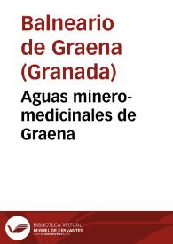 Portada:Aguas minero-medicinales de Graena / por el médico-director en propiedad Juan Carrió Grifol.