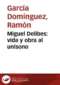 Portada:Miguel Delibes: vida y obra al unísono / Ramón García Domínguez