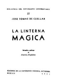 Portada:La linterna mágica / José Tomás de Cuéllar; selección y prólogo de Mauricio Magdaleno