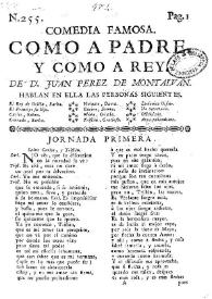 Como a padre y como a rey / del doctor Juan Pérez de Montalvan | Biblioteca Virtual Miguel de Cervantes