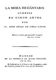Portada:La moza de cántaro : comedia en cinco actos / por Fr. Lope Felix de Vega y Carpio