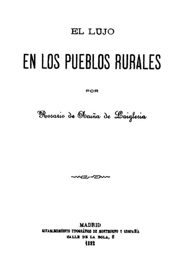 El lujo en los pueblos rurales / por Rosario de Acuña de Laiglesia | Biblioteca Virtual Miguel de Cervantes