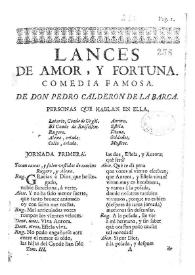 Lances de amor y fortuna ... / de don Pedro Calderon | Biblioteca Virtual Miguel de Cervantes