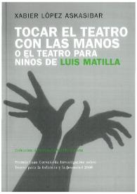 Tocar el teatro con las manos o El teatro para niños de Luis Matilla / Xavier López Askasibar | Biblioteca Virtual Miguel de Cervantes