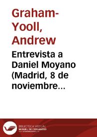 Más información sobre Entrevista a Daniel Moyano (Madrid, 8 de noviembre de 1988)