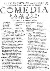 El casamiento en la muerte, y hechos de Bernardo del Carpio / De Lope de Vega Carpio | Biblioteca Virtual Miguel de Cervantes