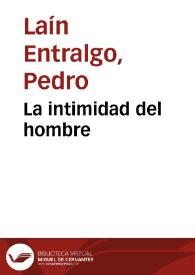Portada:La intimidad del hombre / Pedro Laín Entralgo