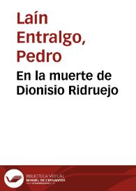 Portada:En la muerte de Dionisio Ridruejo / Pedro Laín Entralgo