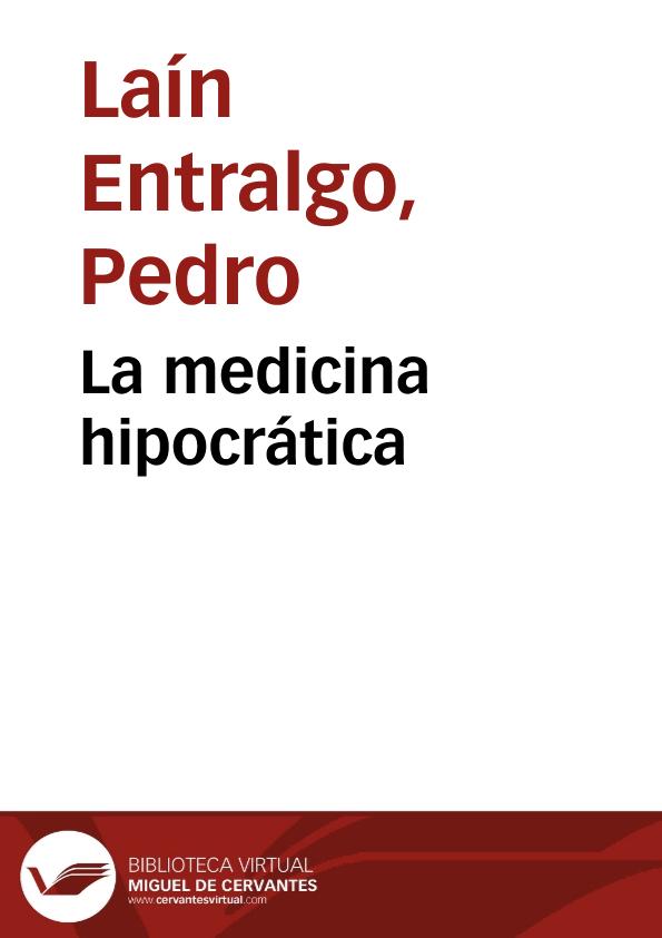 La medicina hipocrática / Pedro Laín Entralgo | Biblioteca Virtual Miguel de Cervantes