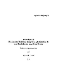 Más información sobre Honduras : descripción histórica, geográfica y estadística de esta república de la América Central / Ephraim George Squier; edición corregida y anotada por José María Cuellar