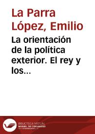 La orientación de la política exterior. El rey y los secretarios de Estado / Emilio La Parra López | Biblioteca Virtual Miguel de Cervantes