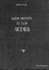 Portada:Álbum unionista del Club Francisco Morazán / comisión redactora Adolfo Miralda, Antonio Bermúdez M., F.R. Muñoz