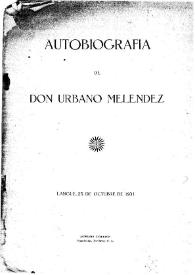 Autobiografía de don Urbano Meléndez | Biblioteca Virtual Miguel de Cervantes