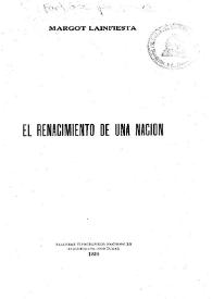 Más información sobre El renacimiento de una nación / Margot Lainfiesta