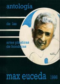 Antología de las Artes Plásticas de Honduras : Max Euceda. 1996 | Biblioteca Virtual Miguel de Cervantes