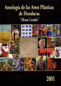 Portada:Antología de las Artes Plásticas de Honduras : Álvaro Canales. 2001
