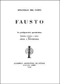 Portada:Fausto: su prefiguración periodística / Estanislao del Campo; edición, estudio y notas por Ángel J. Battistessa