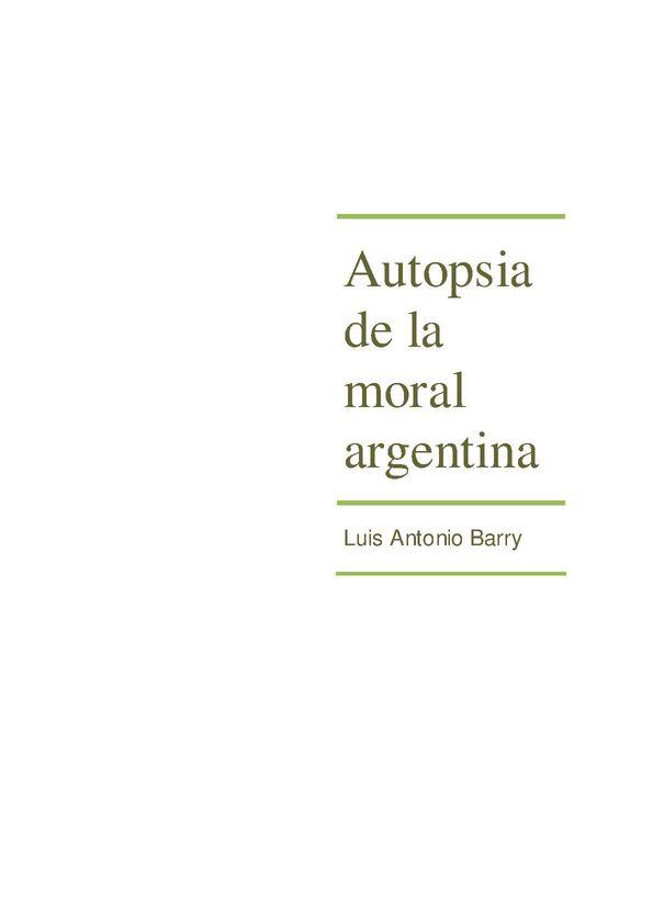 Autopsia de la moral argentina / Luis Antonio Barry | Biblioteca Virtual Miguel de Cervantes